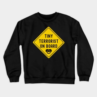 Baby On Board Tiny Terrorist Bumper Crewneck Sweatshirt